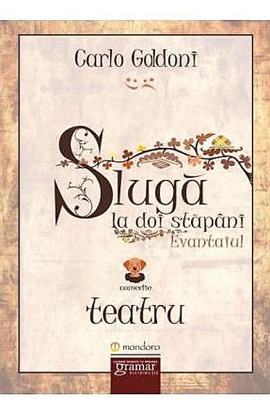 Sluga la doi stapani. Evantaiul - Carlo Goldoni [1]