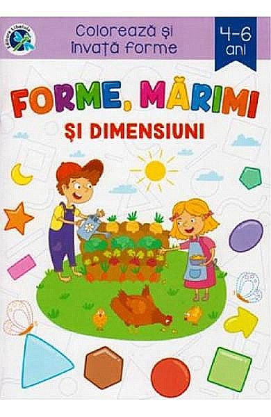 Forme, mărimi și dimensiuni 4–6 ani. Colorează și învăță forme [1]