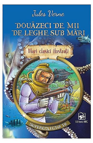 Mari clasici ilustrați: Douăzeci de mii de leghe sub mări – Jules Verne [1]