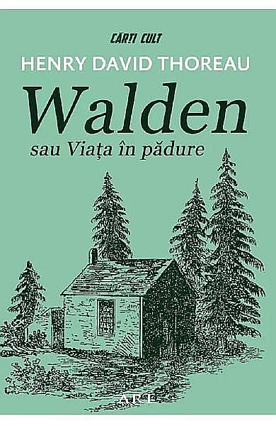 Walden sau viata in padure – Henry David Thoreau [1]