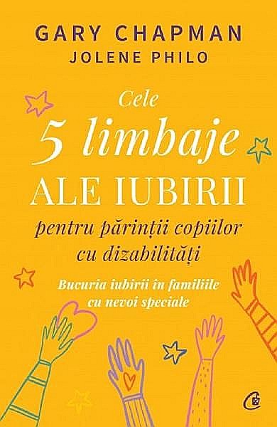 Cele 5 limbaje ale iubirii pentru parintii copiilor cu dizabilitati – Gary Chapman, Jolene Philo [1]