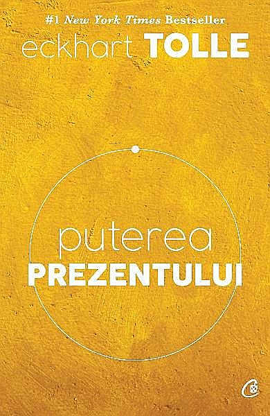 Puterea prezentului. Editia VI – Eckhart Tolle [1]