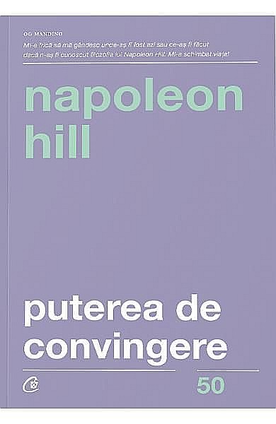 Puterea de convingere – Napoleon Hill [1]