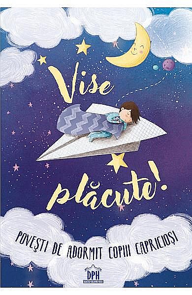 Vise placute! Povesti de adormit copiii capriciosi  [1]