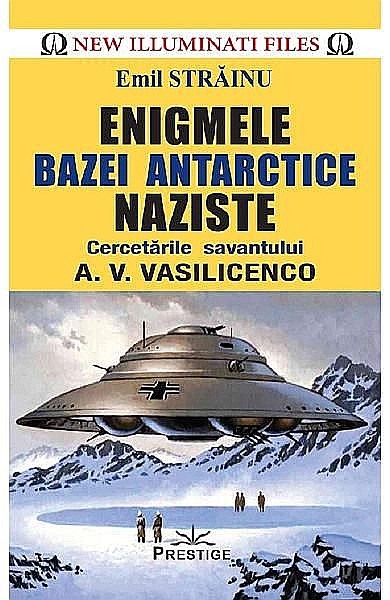 Enigmele bazei antarctice – Emil Strainu [1]