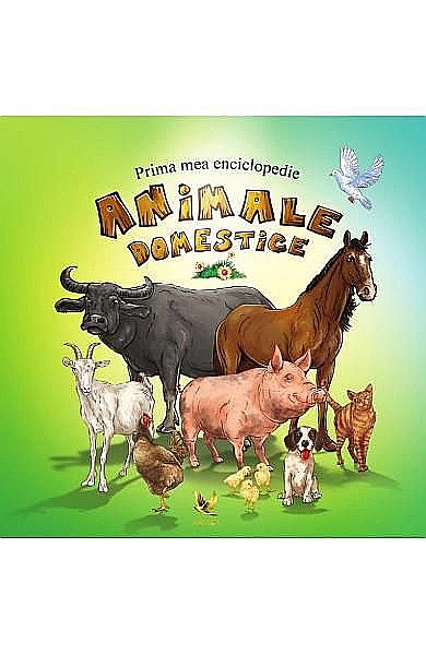 Prima mea enciclopedie. Animale domestice [1]