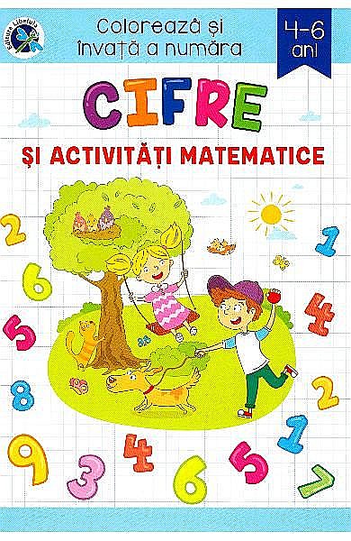 Cifre si activitati matematice 4-6 ani.Coloreaza si invata a [1]
