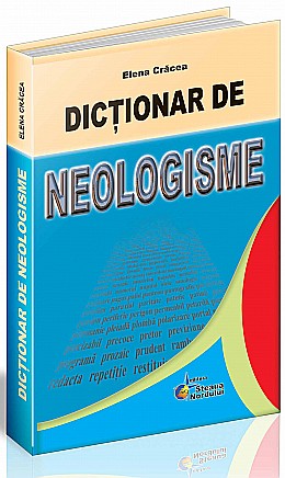 Dictionar de neologisme – Elena Cracea [1]