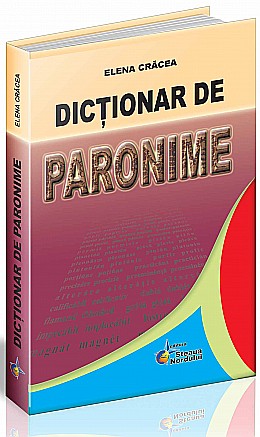 Dictionar de paronime – Elena Cracea [1]