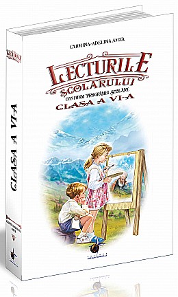 Lecturile scolarului. Clasa VI – Carmina-Adelina Amza [1]