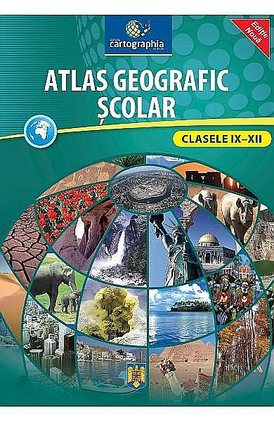 Atlas scolar geografic. Clasele IX-XII [1]