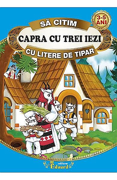Sa citim Capra cu trei iezi cu litere de tipar – Ion Creanga [1]