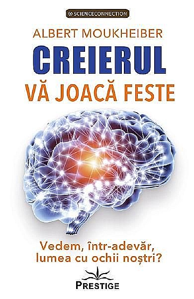 Creierul va joaca feste – Albert Moukheiber [1]