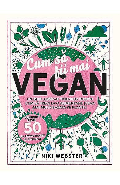 Cum sa fii mai vegan – Niki Webster [1]