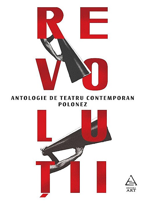 Revolutii. Antologie de teatru contemporan polonez [1]