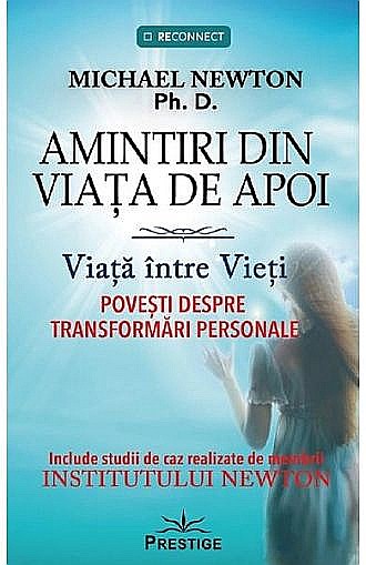 Amintiri din viata de apoi – Michael Newton [1]