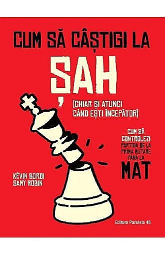 Cum sa castigi la sah – Samy Robin, Kevin Bordi [1]