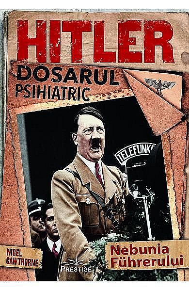Hitler, dosarul psihiatric – Nigel Cawthorne [1]