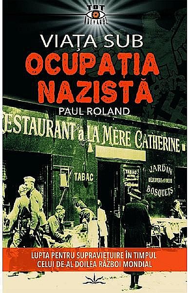 Viata sub ocupatia nazista – Paul Roland [1]