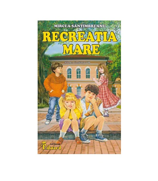 Recreația mare – Mircea Sântimbreanu [1]