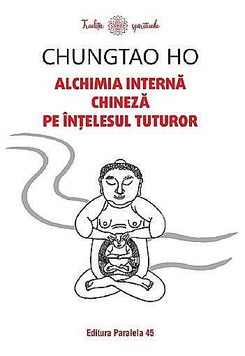 Alchimia interna chineza pe intelesul tuturor – Chungtao Ho [1]