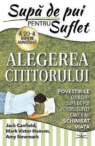 Supa de pui. Alegerea cititorului – Jack Canfield, Mark Victor Hansen, Amy Newmark [1]