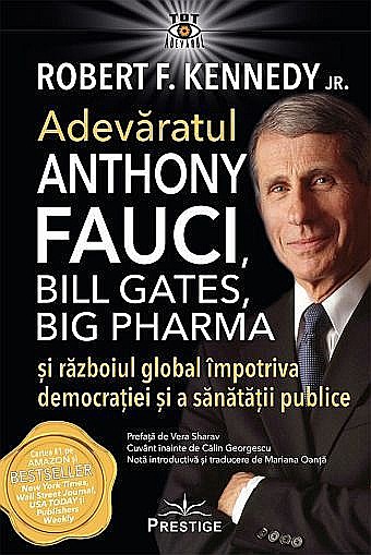 Adevaratul Anthony Fauci, Bill Gates, Big Pharma – Robert F. Kennedy Jr. [1]