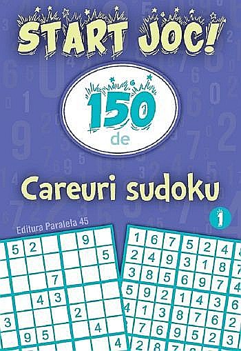 Start joc! 150 de careuri sudoku vol.1 [1]