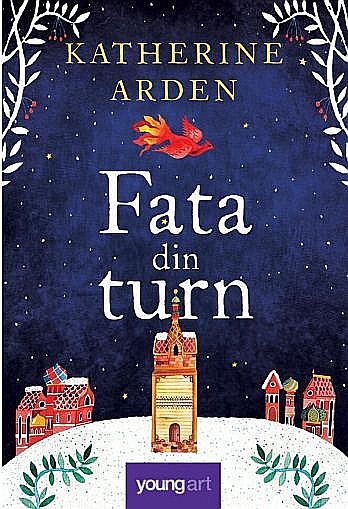 Fata din turn – Katherine Arden [1]