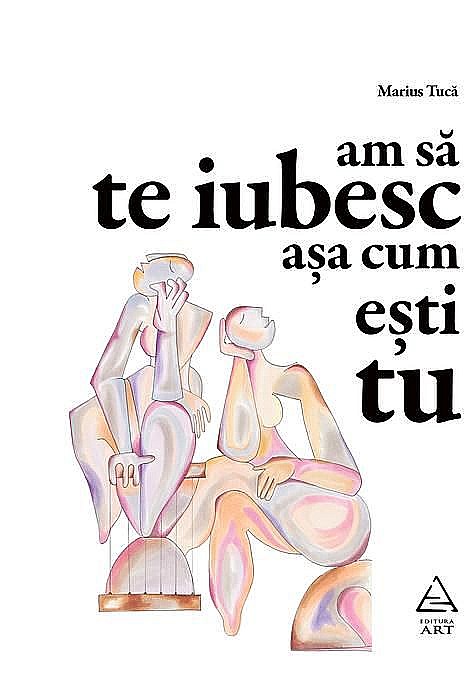 Am sa te iubesc asa cum esti tu - Marius Tuca [1]