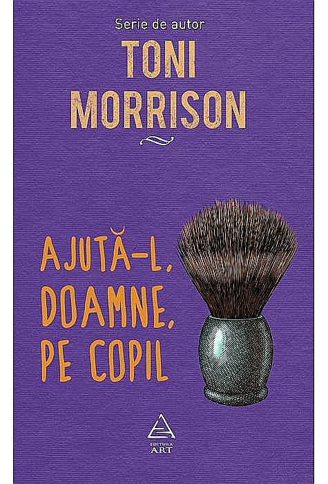 Ajuta-l, Doamne, pe copil - Toni Morrison [1]