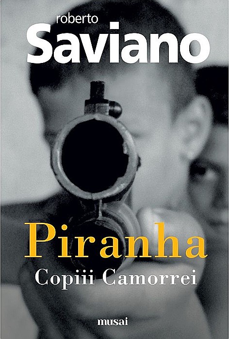 Piranha. Copiii Camorrei - Roberto Saviano [1]