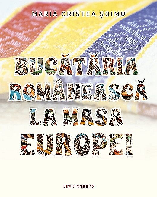 Bucataria romaneasca la masa Europei - Maria Cristea Soimu [1]