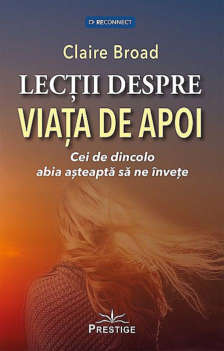 Lectii despre viata de apoi. Cei de dincolo abia asteapta sa ne invete - Claire Broad [1]