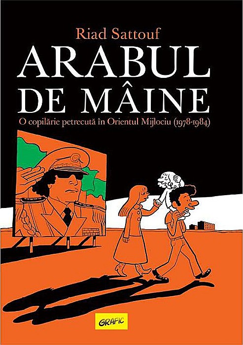 Arabul de maine: O copilarie petrecuta in Orientul Mijlociu (1978-1984) - Riad Sattouf [1]