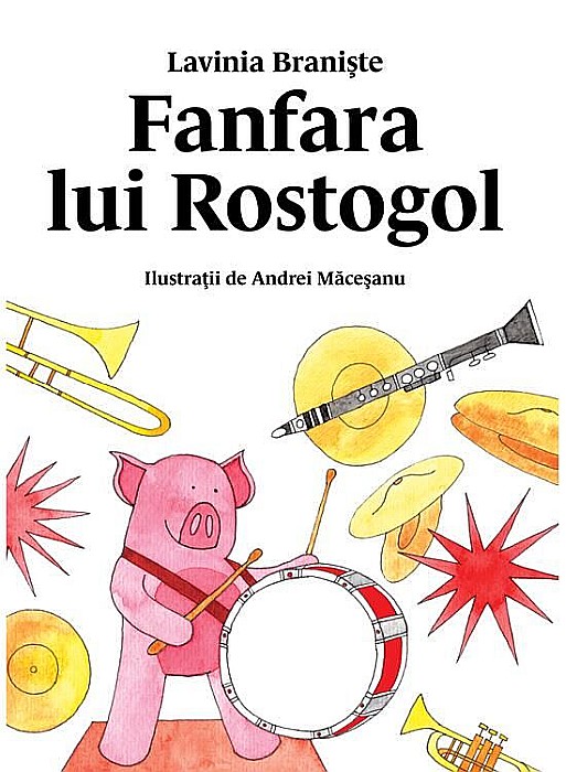 Fanfara lui Rostogol – Lavinia Braniște [1]