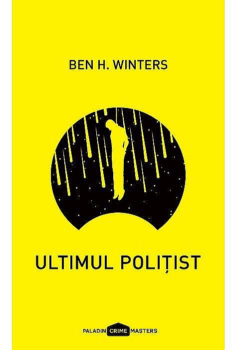 Ultimul politist - Ben H. Winters [1]