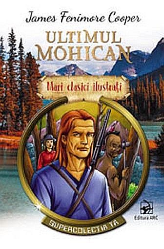 Ultimul mohican – James Fenimore Cooper [1]