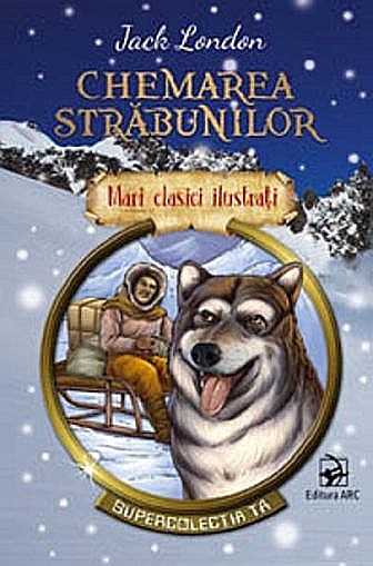 Chemarea străbunilor – Jack London [1]