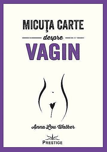 Micuta carte despre Vagin - Anna Lou Walker [1]