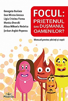 Focul - Prietenul sau dusmanul oamenilor? - Georgeta Burlacu [1]