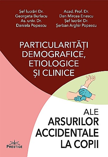 Particularitati demografice, etologice si clinice ale arsurilor accidentale la copii - Georgeta Burlacu [1]