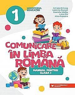 Comunicare in limba romana - Manual pentru Clasa I - Briceag Adriana, Bucsan Luminita, Vladau Gabriela, Din Luiza, Popescu Alina [1]