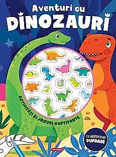Aventuri cu dinozauri - Activitati si jocuri captivante [1]