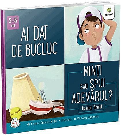 Ai dat de bucluc. Minți sau spui adevărul? – Connie Colwell Miller [1]