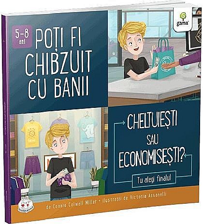 Poți fi chibzuit cu banii. Cheltuiești sau economisești? – Connie Colwell Miller [1]