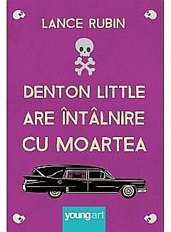 Denton Little are Întâlnire cu Moartea - Lance Rubin [1]