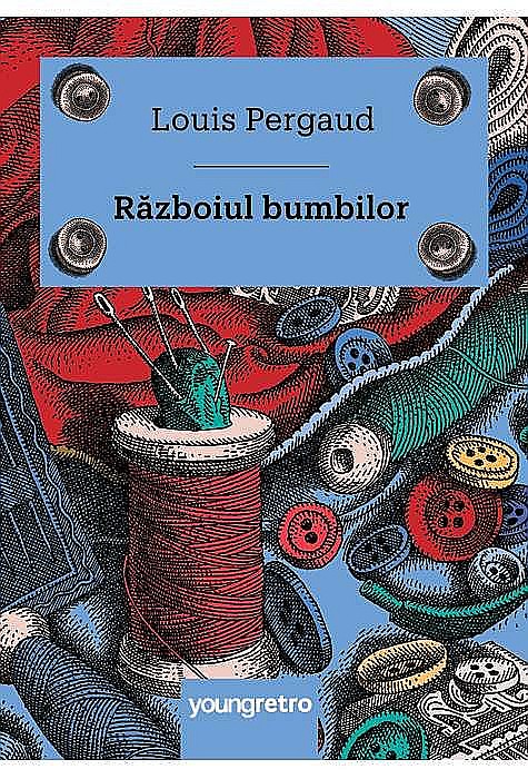 Războiul Bumbilor - Louis Pergaud [1]
