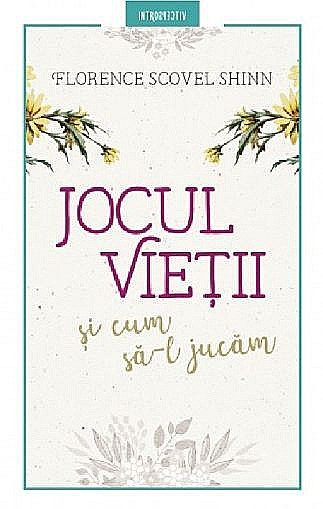 Jocul vietii si cum sa-l jucam - Florence Scovel Shinn [1]