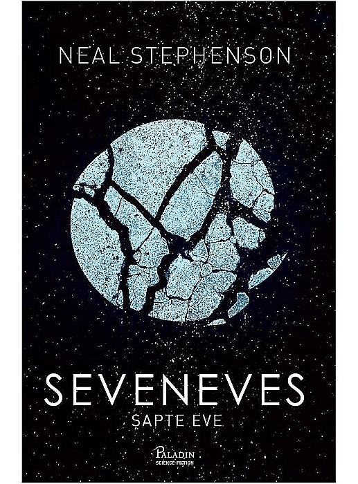 Seveneves - Șapte Eve - Neal Stephenson [1]